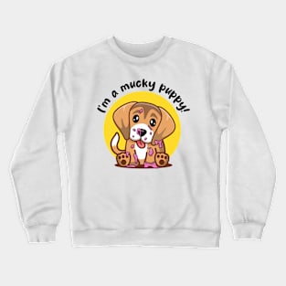 Mucky Puppy! (on light colors) Crewneck Sweatshirt